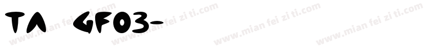 TA 丸ゴGF03字体转换